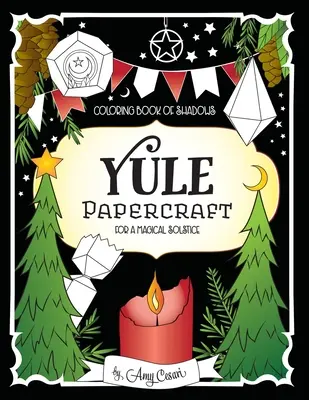 Libro de sombras para colorear: Manualidades de Navidad para un solsticio mágico - Coloring Book of Shadows: Yule Papercraft for a Magical Solstice