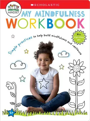 Mi cuaderno de trabajo Mindfulness: Scholastic Early Learners (Mi mentalidad de crecimiento): Un libro de prácticas - My Mindfulness Workbook: Scholastic Early Learners (My Growth Mindset): A Book of Practices