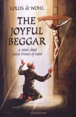 El mendigo alegre: San Francisco de Asís - The Joyful Beggar: St. Francis of Assisi