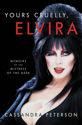 Cruelmente tuya, Elvira: Memorias de la dueña de la oscuridad - Yours Cruelly, Elvira: Memoirs of the Mistress of the Dark