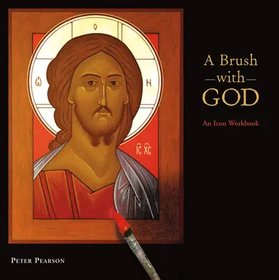 Un pincel con Dios: Un cuaderno de iconos - A Brush with God: An Icon Workbook