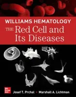 Hematología Williams: La célula roja y sus enfermedades - Williams Hematology: The Red Cell and Its Diseases