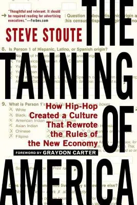 El bronceado de América: cómo el hip-hop creó una cultura que reescribió las reglas de la nueva economía - The Tanning of America: How Hip-Hop Created a Culture That Rewrote the Rules of the New Economy
