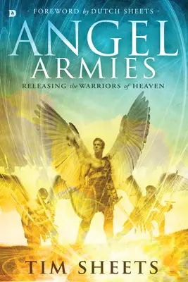 Ejércitos de Ángeles: Liberando a los Guerreros del Cielo - Angel Armies: Releasing the Warriors of Heaven