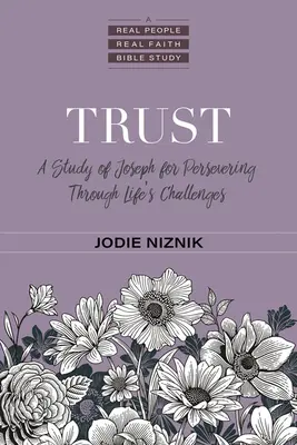 Confía: Un estudio de José para perseverar en los desafíos de la vida - Trust: A Study of Joseph for Persevering Through Life's Challenges