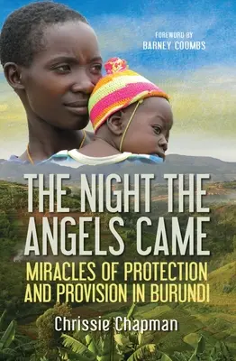 La noche que vinieron los ángeles: Milagros de protección y provisión en Burundi - The Night the Angels Came: Miracles of Protection and Provision in Burundi