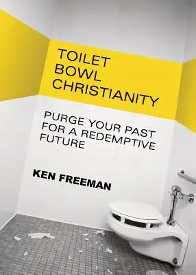 El cristianismo de la taza del váter - Toilet Bowl Christianity