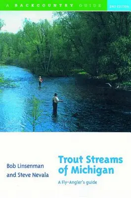Trout Streams of Michigan: Guía del pescador a mosca - Trout Streams of Michigan: A Fly-Angler's Guide