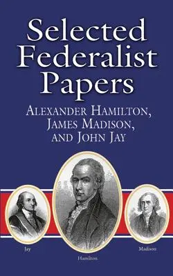 Selección de documentos federalistas - Selected Federalist Papers