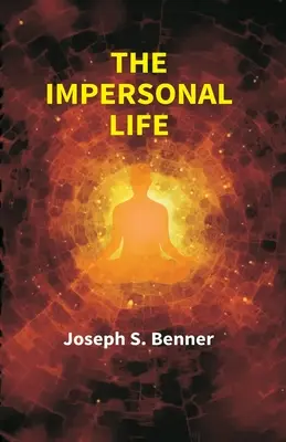 La vida impersonal ((Joseph S. Benner) Anónimo) - The Impersonal Life ((Joseph S. Benner) Anonymous)