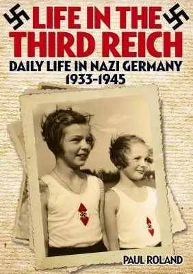 La vida en el Tercer Reich: La vida cotidiana en la Alemania nazi, 1933-1945 - Life in the Third Reich: Daily Life in Nazi Germany, 1933-1945