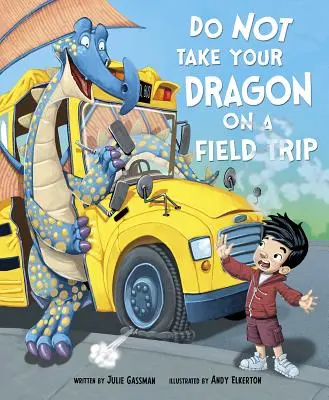 No lleve a su dragón de excursión - Do Not Take Your Dragon on a Field Trip