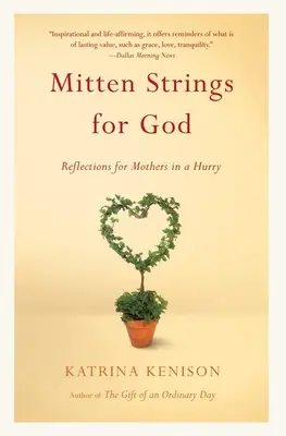 Cuerdas de guantes para Dios: Reflexiones para madres con prisas - Mitten Strings for God: Reflections for Mothers in a Hurry