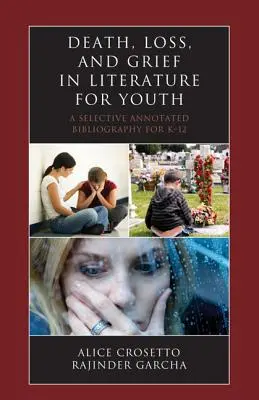 Muerte, pérdida y duelo en la literatura juvenil: Bibliografía comentada selectiva para K-12 - Death, Loss, and Grief in Literature for Youth: A Selective Annotated Bibliography for K-12