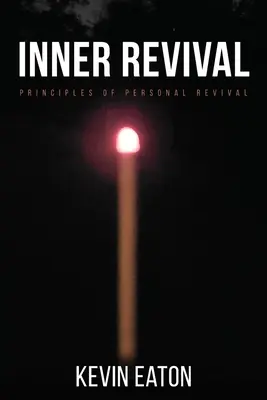 El renacimiento interior: principios del renacimiento personal - Inner Revival: Principles of Personal Revival