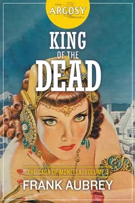 El Rey de los Muertos: La Saga de Monella, Volumen 3 - King of the Dead: The Saga of Monella, Volume 3