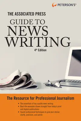 The Associated Press Guide to News Writing, 4ª edición - The Associated Press Guide to News Writing, 4th Edition