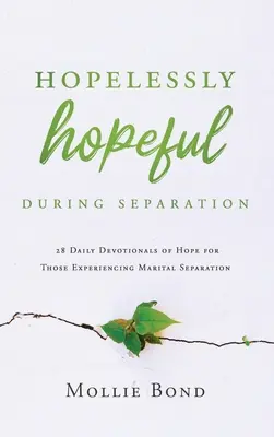 La última alegría de la sabana: Poemas sobre el amor y el destino - Hopelessly Hopeful During Separation: 28 Daily Devotionals of Hope for Those Experiencing Marital Separation