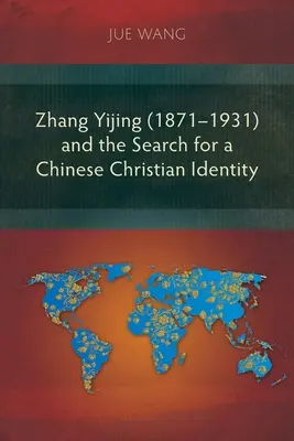 Zhang Yijing (1871-1931) y la búsqueda de una identidad cristiana china - Zhang Yijing (1871-1931) and the Search for a Chinese Christian Identity