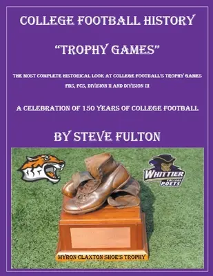 Historia de los Trofeos de Fútbol Americano Universitario - College Football History Trophy Games