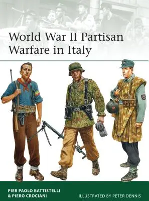 La guerra partisana de la Segunda Guerra Mundial en Italia - World War II Partisan Warfare in Italy