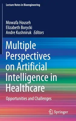 Múltiples perspectivas de la inteligencia artificial en la sanidad: Oportunidades y retos - Multiple Perspectives on Artificial Intelligence in Healthcare: Opportunities and Challenges