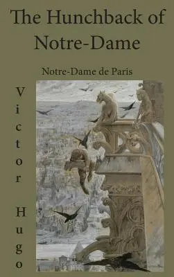 El jorobado de Notre-Dame: Notre-Dame de Paris - The Hunchback of Notre-Dame: Notre-Dame de Paris