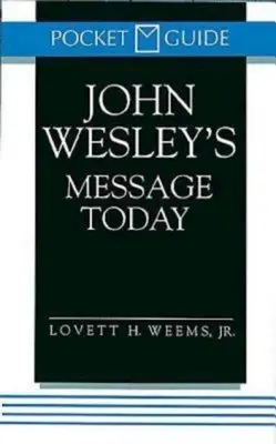 El mensaje de Juan Wesley para hoy - John Wesley's Message Today