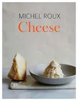 Queso - La guía esencial para cocinar con queso, más de 100 recetas - Cheese - The Essential Guide to Cooking with Cheese, Over 100 Recipes