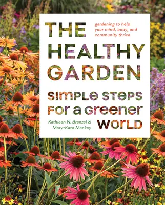 El jardín saludable: Pasos sencillos para un mundo más verde - The Healthy Garden: Simple Steps for a Greener World