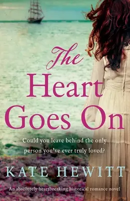 El corazón sigue: Una novela romántica histórica absolutamente desgarradora - The Heart Goes On: An absolutely heartbreaking historical romance novel