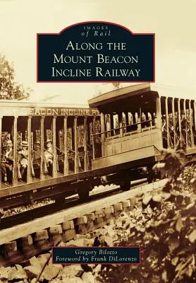 A lo largo del ferrocarril inclinado de Mount Beacon - Along the Mount Beacon Incline Railway