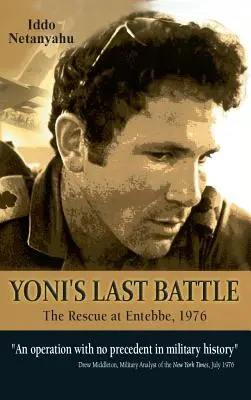 La última batalla de Yoni: El rescate en Entebbe, 1976 - Yoni's Last Battle: The Rescue at Entebbe, 1976