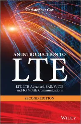 Introducción a Lte: Lte, Lte-Advanced, Sae, Volte y Comunicaciones Móviles 4g - An Introduction to Lte: Lte, Lte-Advanced, Sae, Volte and 4g Mobile Communications