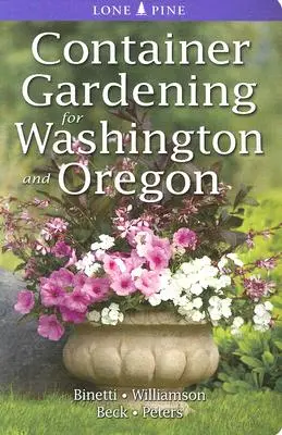 Jardinería en contenedores para Washington y Oregón - Container Gardening for Washington and Oregon