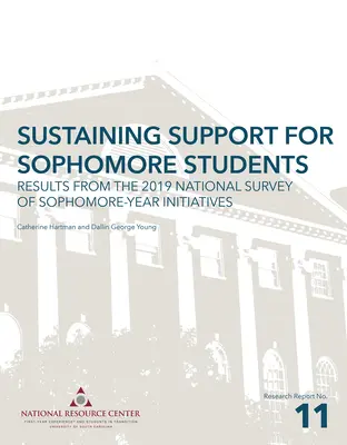 Sostener el apoyo a los estudiantes de segundo año: Resultados de la encuesta nacional de 2019 sobre las iniciativas del año sophomore - Sustaining Support for Sophomore Students: Results from the 2019 National Survey of Sophomore-Year Initiatives