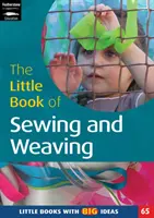 Little Book of Sewing, Weaving and Fabric Work - Pequeños libros con grandes ideas - Little Book of Sewing, Weaving and Fabric Work - Little Books with Big Ideas