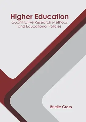 Educación Superior: Métodos de investigación cuantitativa y políticas educativas - Higher Education: Quantitative Research Methods and Educational Policies