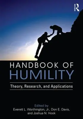 Manual de humildad: Teoría, investigación y aplicaciones - Handbook of Humility: Theory, Research, and Applications