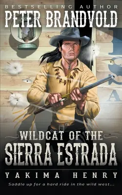 Wildcat of the Sierra Estrada: Un clásico de la ficción del Oeste - Wildcat of the Sierra Estrada: A Western Fiction Classic