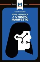 Análisis del Manifiesto Cyborg de Donna Haraway - Ciencia, tecnología y feminismo socialista a finales del siglo XX - Analysis of Donna Haraway's A Cyborg Manifesto - Science, Technology, and Socialist-Feminism in the Late Twentieth Century