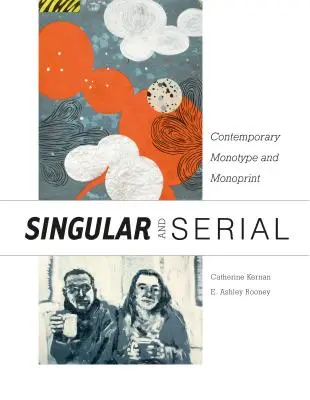 Singular & Serial: Contemporary Monotype and Monoprint