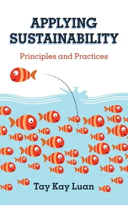 Aplicar la sostenibilidad: Principios y prácticas - Applying Sustainability: Principles and Practices