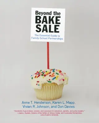 Más allá de la venta de pasteles: La guía esencial para la colaboración entre la familia y la escuela - Beyond the Bake Sale: The Essential Guide to Family/School Partnerships