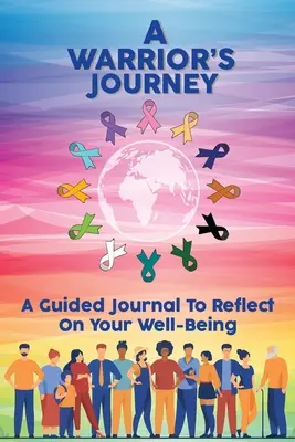 El viaje de un guerrero: Un diario guiado para reflexionar sobre su bienestar - A Warrior's Journey: A Guided Journal To Reflect On Your Well-Being