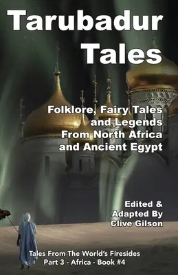 Cuentos de Tarubadur: Folclore, cuentos de hadas y leyendas del norte de África y el antiguo Egipto - Tarubadur Tales: Folklore, Fairy Tales and Legends from North Africa and Ancient Egypt