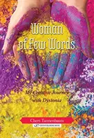 Mujer de pocas palabras: Mi viaje creativo con distonía - Woman of Few Words: My Creative Journey with Dystonia