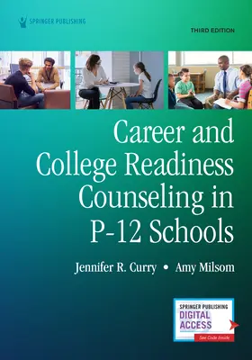 Orientación para la preparación profesional y universitaria en escuelas P-12, tercera edición - Career and College Readiness Counseling in P-12 Schools, Third Edition