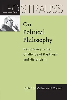 Leo Strauss sobre la filosofía política: Respuesta al desafío del positivismo y el historicismo - Leo Strauss on Political Philosophy: Responding to the Challenge of Positivism and Historicism