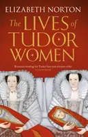 La vida de las mujeres Tudor - Lives of Tudor Women